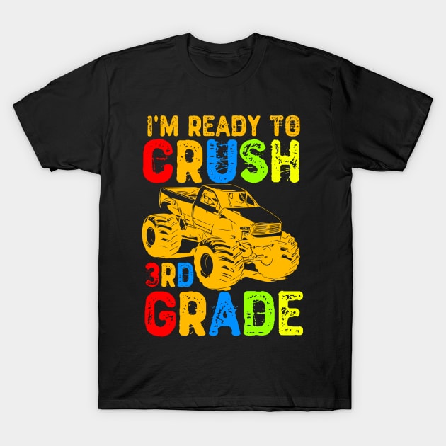 I'm Ready To Crush 3rd Grade T-Shirt by Yyoussef101